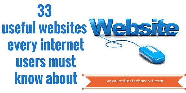 33 Websites every internet user must know about