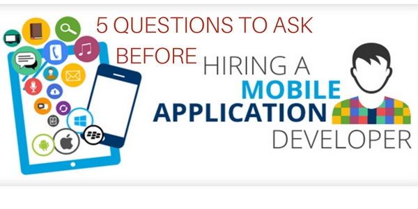 5 Questions to Ask Before Hire App Developer