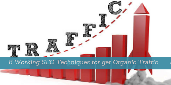8 Working SEO Techniques for get Organic Traffic